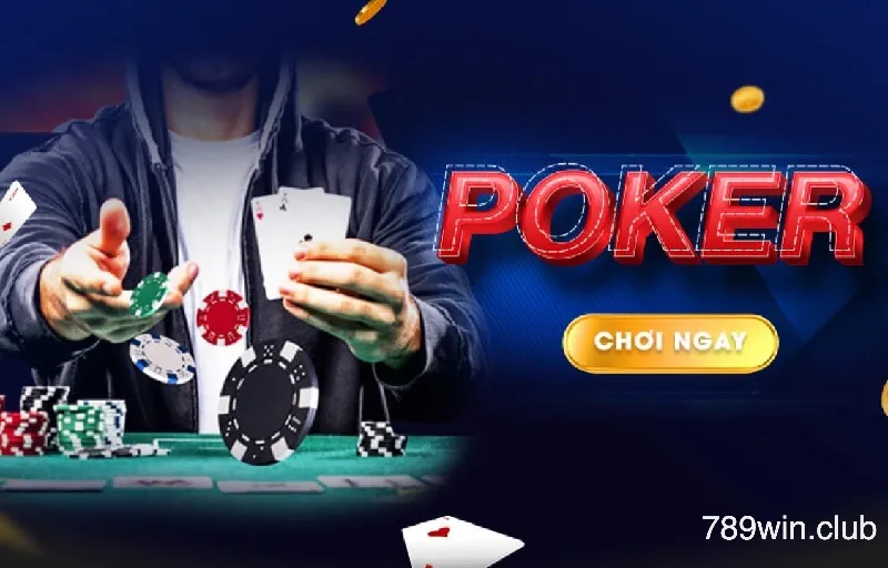 Poker là game bài kinh điển hấp dẫn nhiều anh em