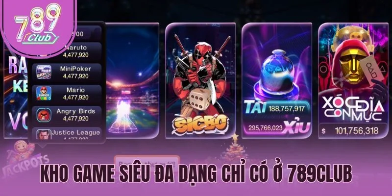 Kho game siêu đa dạng chỉ có ở 789Club