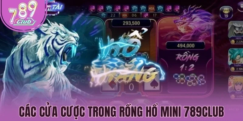 Các cửa cược trong Rồng Hổ mini 789Club