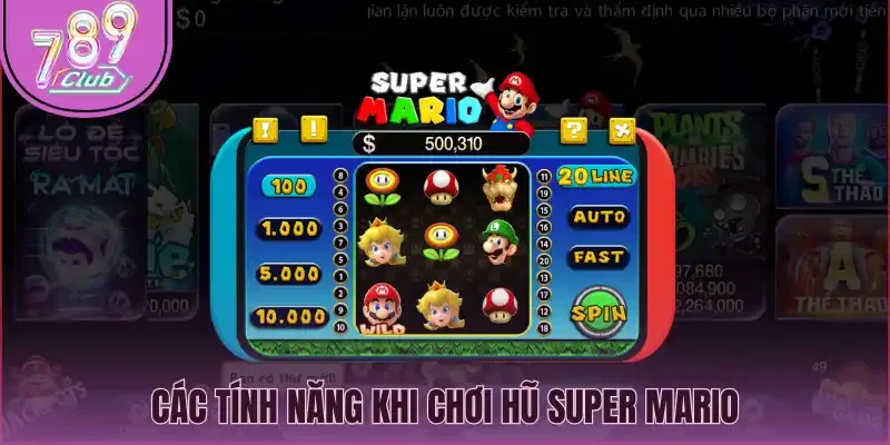 Các tính năng khi chơi hũ Super Mario