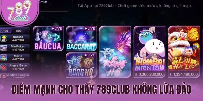 Điểm mạnh cho thấy 789Club không lừa đảo