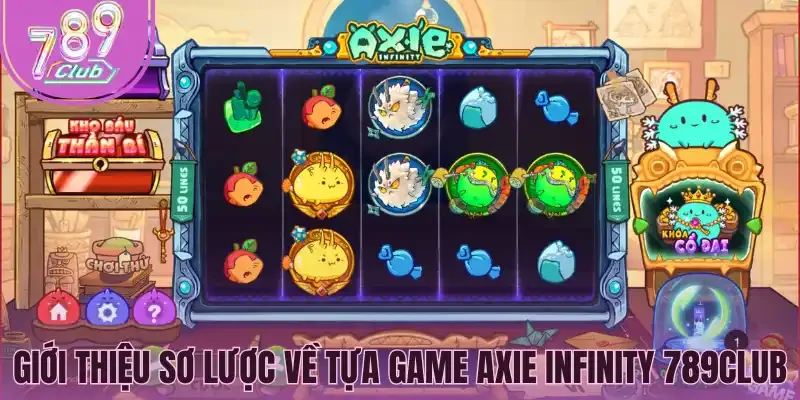 Giới thiệu sơ lược về tựa game Axie Infinity 789Club