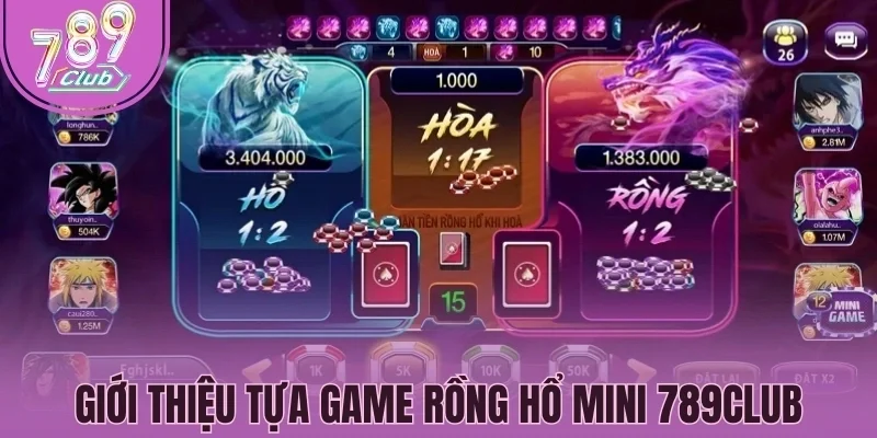 Giới thiệu tựa game Rồng Hổ mini 789Club
