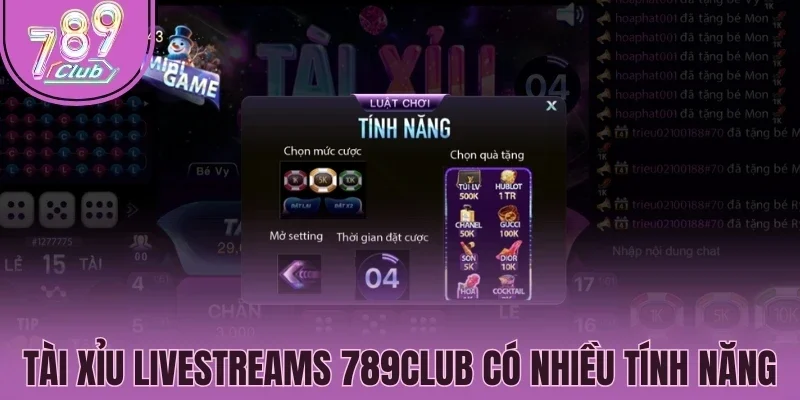 Tài xỉu livestreams 789Club có nhiều tính năng